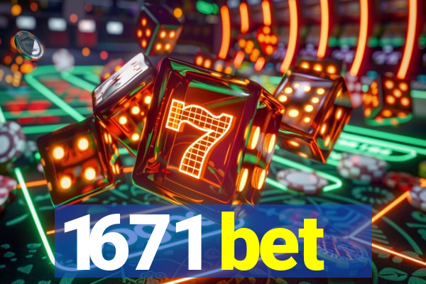 1671 bet